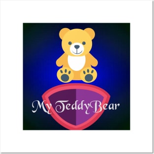 My Teddy bear Posters and Art